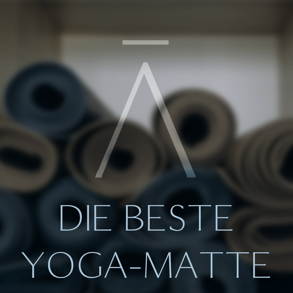 Der ultimative Guide für die Wahl der perfekten Yogamatte